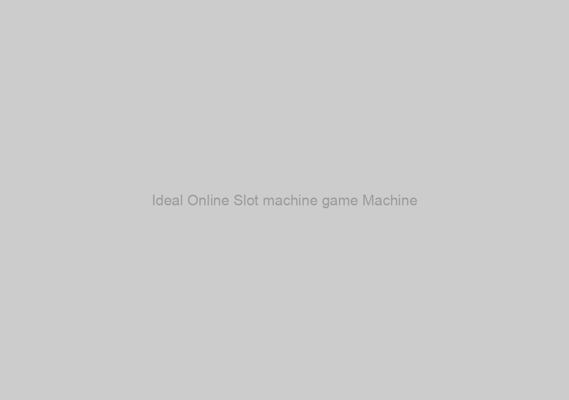 Ideal Online Slot machine game Machine